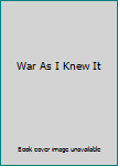Hardcover War As I Knew It Book
