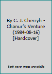 Unknown Binding By C. J. Cherryh - Chanur's Venture (1984-08-16) [Hardcover] Book