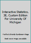 Paperback Interactive Statistics, 3E, Custom Edition For University Of Michigan Book