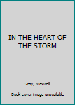 Hardcover IN THE HEART OF THE STORM Book