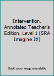 Unknown Binding Intervention, Annotated Teacher's Edition, Level 1 (SRA Imagine It!) Book