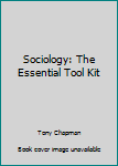 Hardcover Sociology: The Essential Tool Kit Book
