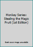 Paperback Monkey Series: Stealing the Magic Fruit (1st Edition) Book