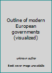 Paperback Outline of modern European governments (visualized) Book