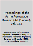 Paperback Proceedings of the Asme Aerospace Division (Ad (Series), Vol. 63.) Book