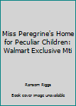 Paperback Miss Peregrine's Home for Peculiar Children: Walmart Exclusive Mti Book