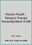 Mass Market Paperback Horse's Mouth - Penguin Orange Horizontal Band # 648 Book
