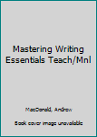 Mastering Writing Essentials Teach/Mnl