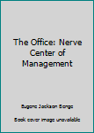 The office: Nerve center of management (Modern business; a series of texts prepared as part of the modern business course & service, Alexander Hamilton Institute) (Modern business; a series of texts p