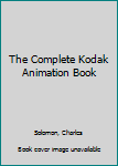 Paperback The Complete Kodak Animation Book