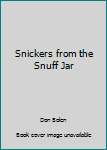 Hardcover Snickers from the Snuff Jar Book