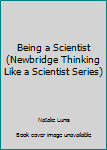 Paperback Being a Scientist (Newbridge Thinking Like a Scientist Series) Book