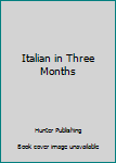 Paperback Italian in Three Months Book