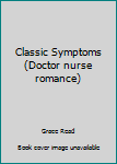 Paperback Classic Symptoms (Doctor nurse romance) Book