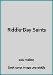 Riddle-Day Saints