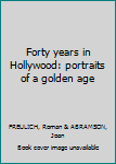 Forty years in Hollywood: portraits of a golden age