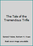 Hardcover The Tale of the Tremendous Trifle Book