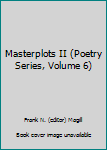 Hardcover Masterplots II (Poetry Series, Volume 6) Book