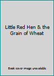 Hardcover Little Red Hen & the Grain of Wheat Book