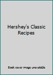 Unknown Binding Hershey's Classic Recipes Book
