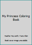 Paperback My Princess Coloring Book