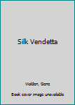 Silk Vendetta Hardcover – August 4, 1987