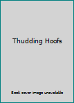 Hardcover Thudding Hoofs Book