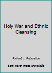 Hardcover Holy War and Ethnic Cleansing Book