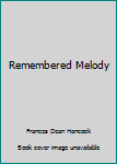 Mass Market Paperback Remembered Melody Book