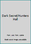 Mass Market Paperback Dark Secret/Hunters Hall Book