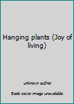 Paperback Hanging plants (Joy of living) Book