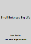 Paperback Small Buisness Big Life Book