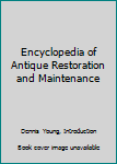 Hardcover Encyclopedia of Antique Restoration and Maintenance Book