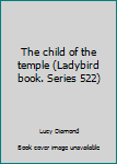The Child of the Temple