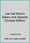 Lee had Maria's Bakery and desserts
