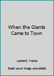 Library Binding When the Giants Came to Town Book