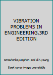Hardcover VIBRATION PROBLEMS IN ENGINEERING,3RD EDITION Book
