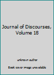 Journal of Discourses, Volume 18