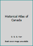 Historical atlas of Canada