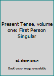 Hardcover Present Tense, volume one: First Person Singular Book