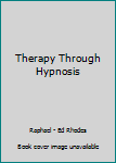 Paperback Therapy Through Hypnosis Book
