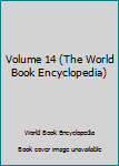 Hardcover Volume 14 (The World Book Encyclopedia) Book