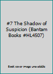 Hardcover #7 The Shadow of Suspicion (Bantam Books #HL4507) Book
