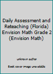 Unknown Binding Daily Assessment and Reteaching (Florida) Envision Math Grade 2 (Envision Math) Book