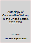 Hardcover Anthology of Conservative Writing in the United States, 1932-1960 Book
