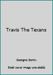 Hardcover Travis The Texans Book