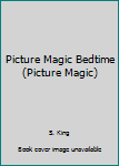Hardcover Picture Magic Bedtime (Picture Magic) Book