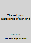 The Religious Experience of Mankind