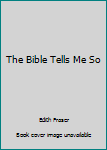 Hardcover The Bible Tells Me So Book