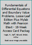 Loose Leaf Fundamentals of Differential Equations and Boundary Value Problems, Loose-Leaf Edition Plus Mylab Math with Pearson Etext - 18-Week Access Card Packag Book